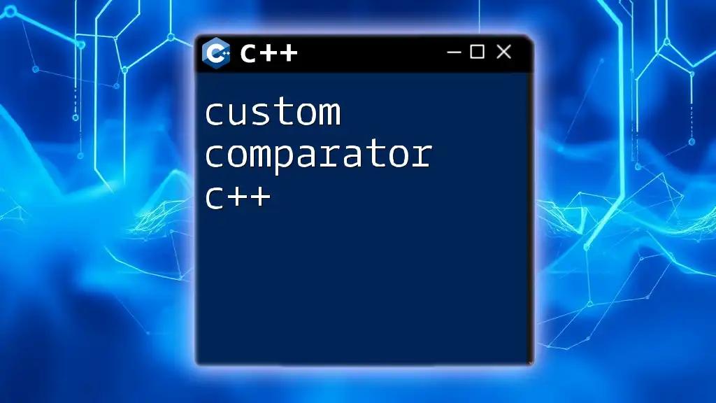 Custom Comparator C++: A Quick Guide to Crafting Comparisons  