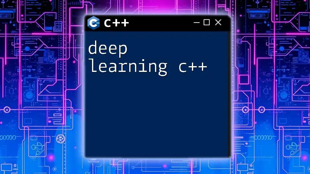 Mastering Deep Learning C++: A Quick Guide