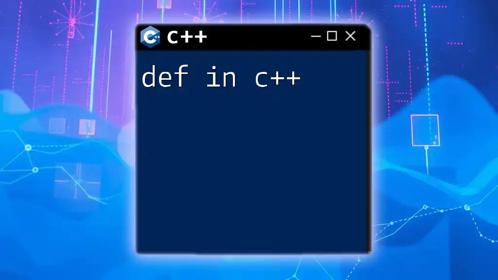 Understanding Def in C++: A Quick Guide