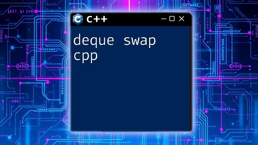 Deque Swap in CPP: Quick Guide to Efficient Swapping