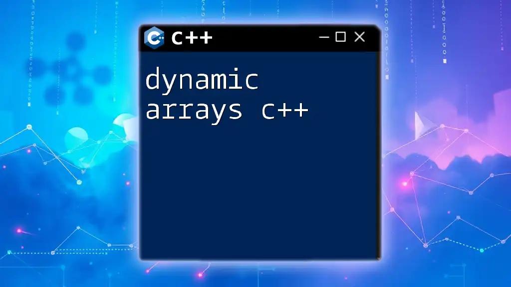 Dynamic Arrays C++: A Quick Guide to Efficiency