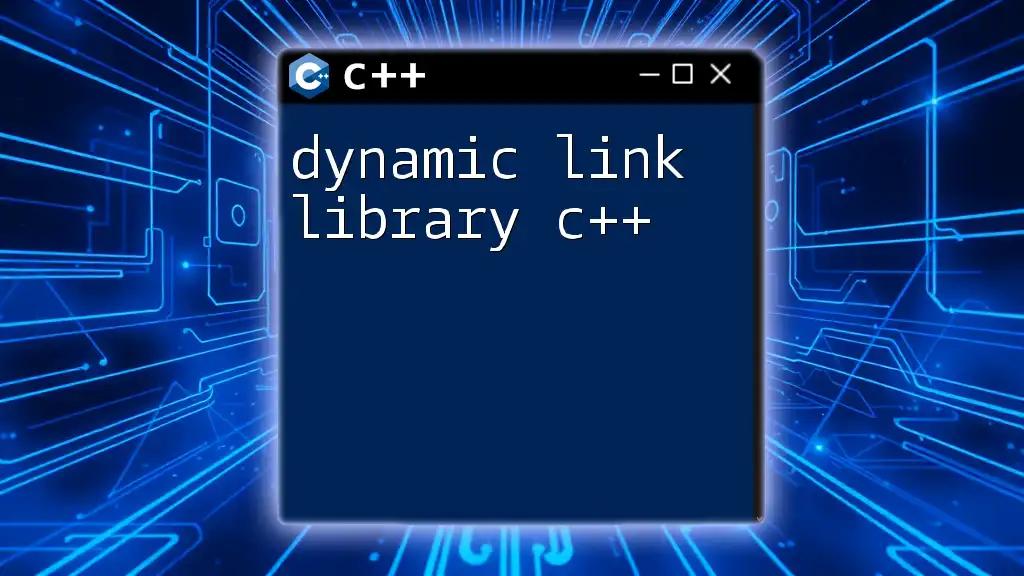 Dynamic Link Library C++: A Quick Guide to Mastery