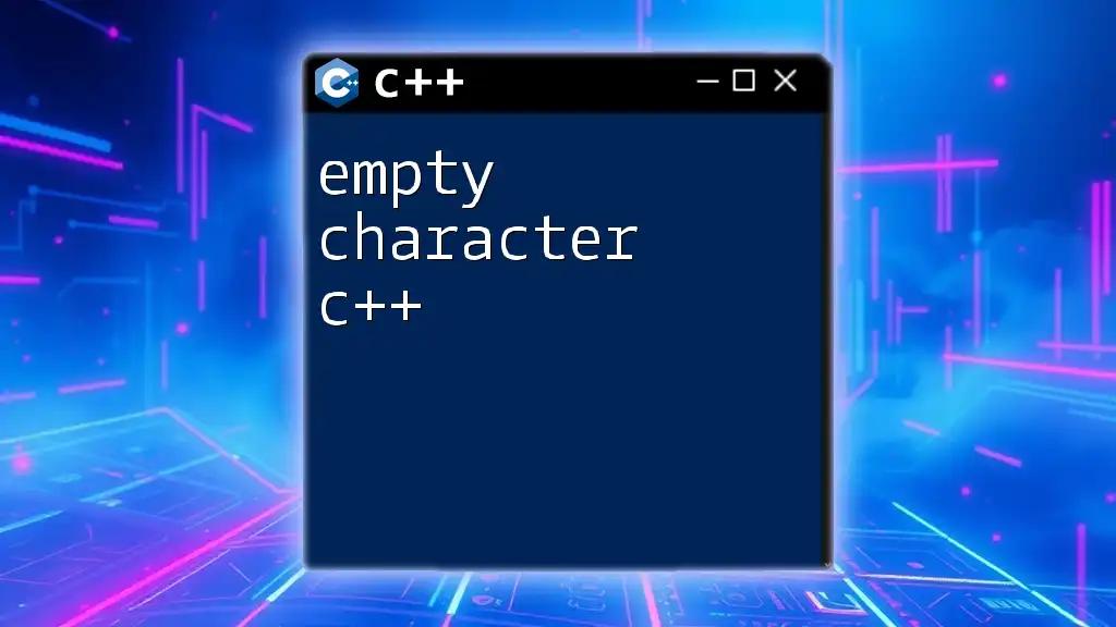 Mastering Empty Character in CPP: A Quick Guide