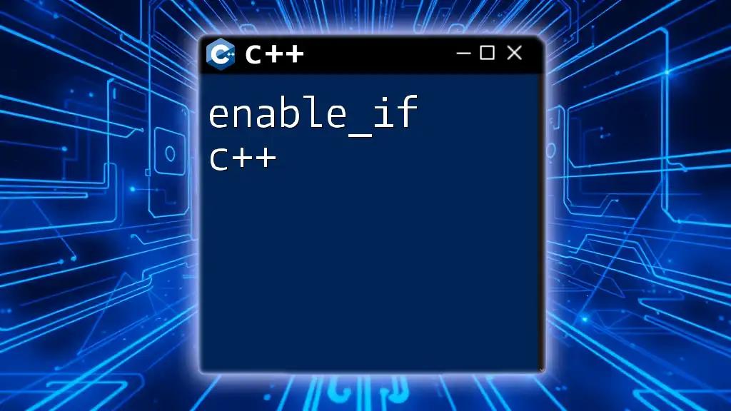 Mastering Enable_if in C++: A Quick Guide