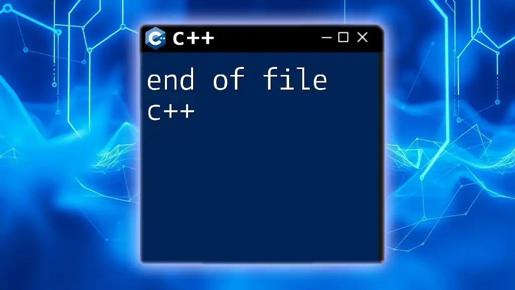 Mastering End of File C++: A Quick Guide