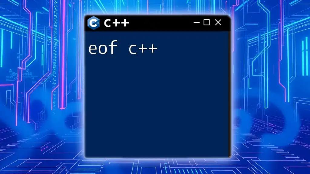 Understanding EOF in C++: A Quick Guide