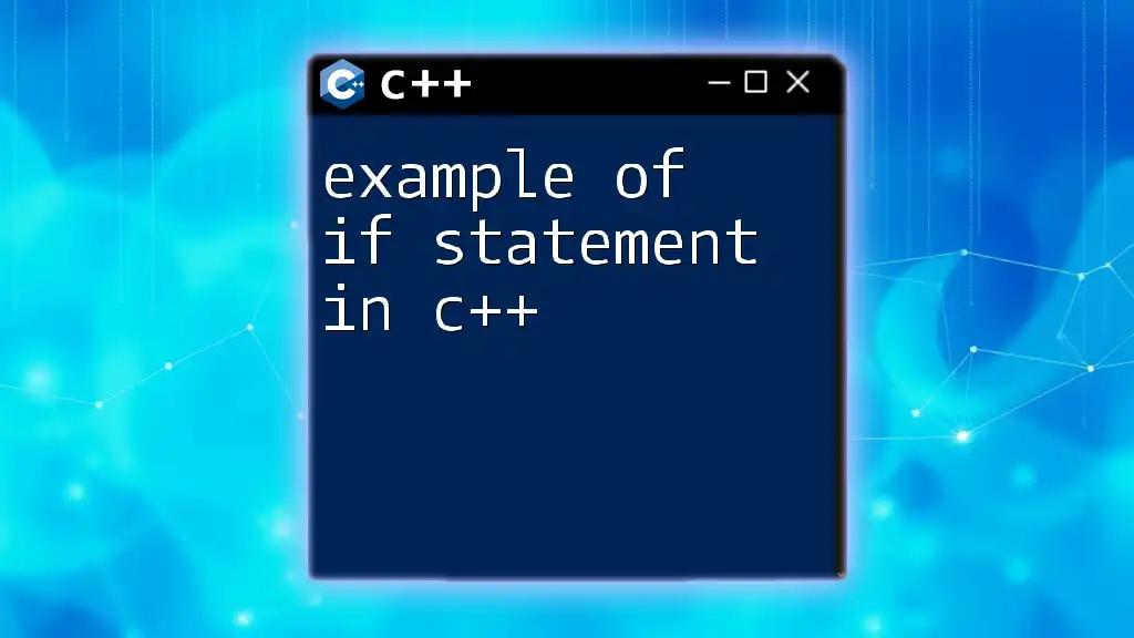 Example of If Statement in C++: A Quick Guide