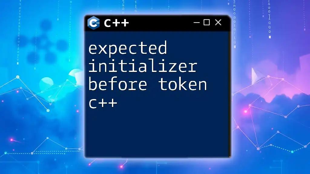 Expected Initializer Before Token C++: Quick Fix Guide