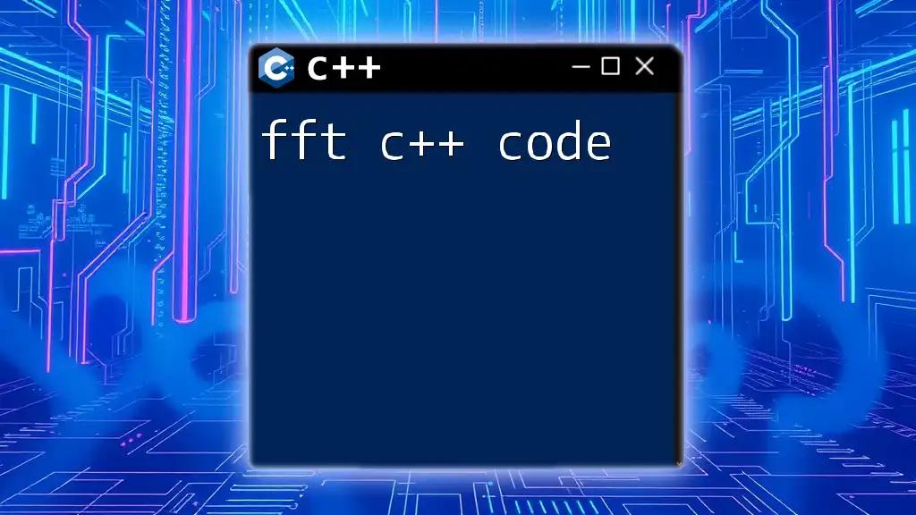 fft C++ Code: A Quick Guide to Fast Fourier Transform