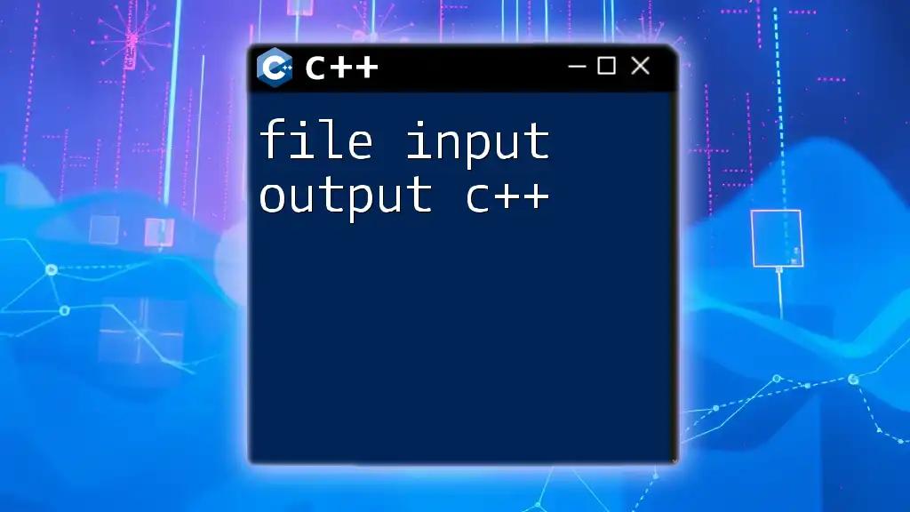 Mastering File Input Output in C++ Made Easy