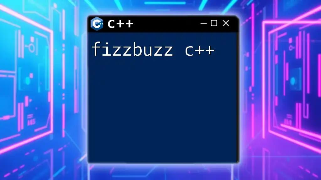 FizzBuzz in C++: A Fun and Quick Guide