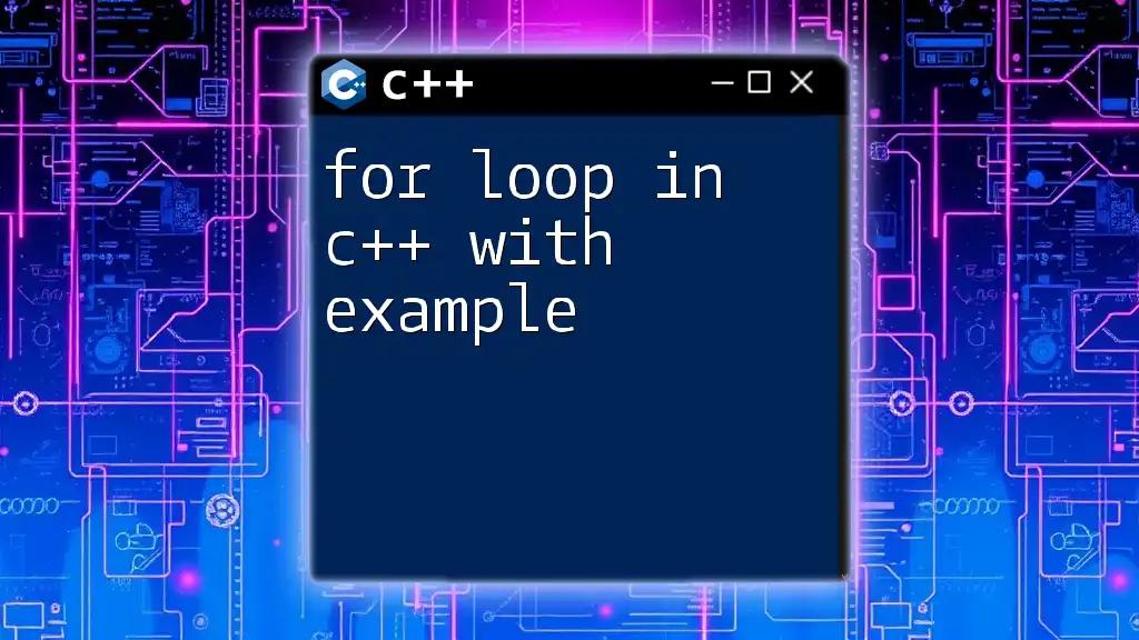 For Loop in C++ with Example: A Quick Guide