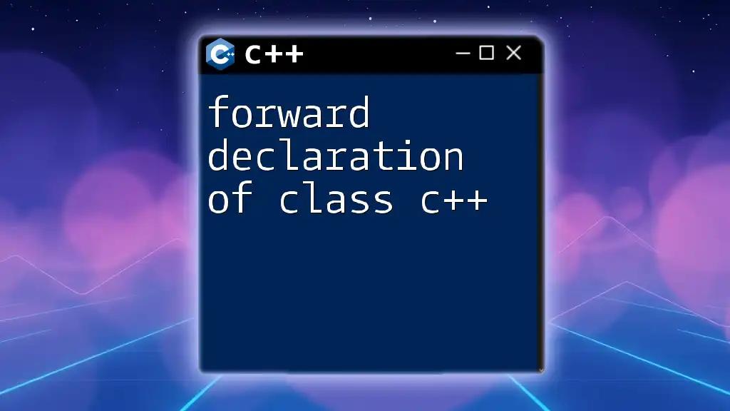 Forward Declaration of Class C++ Explained Simply