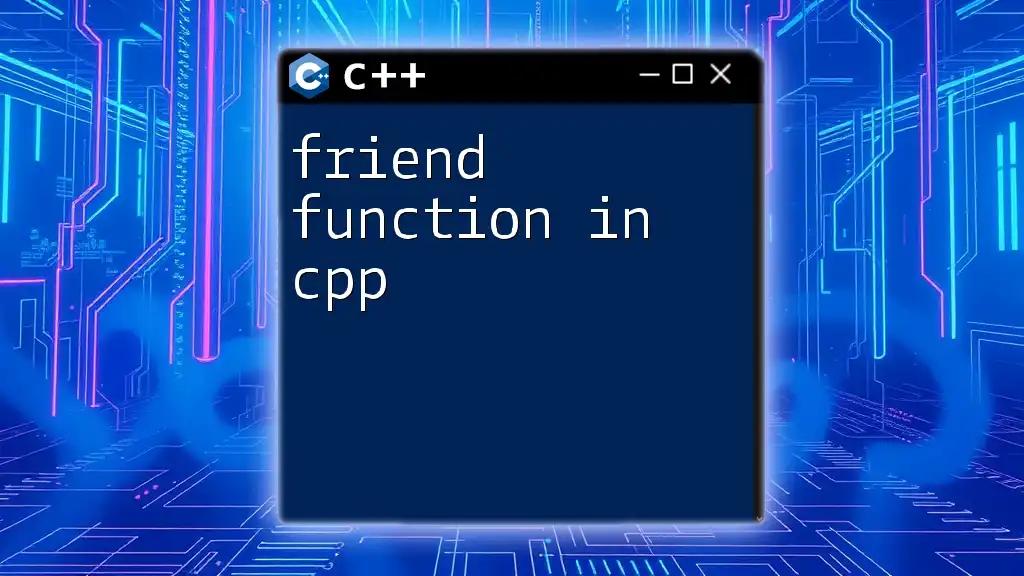 Friend Function in CPP: A Quick Guide