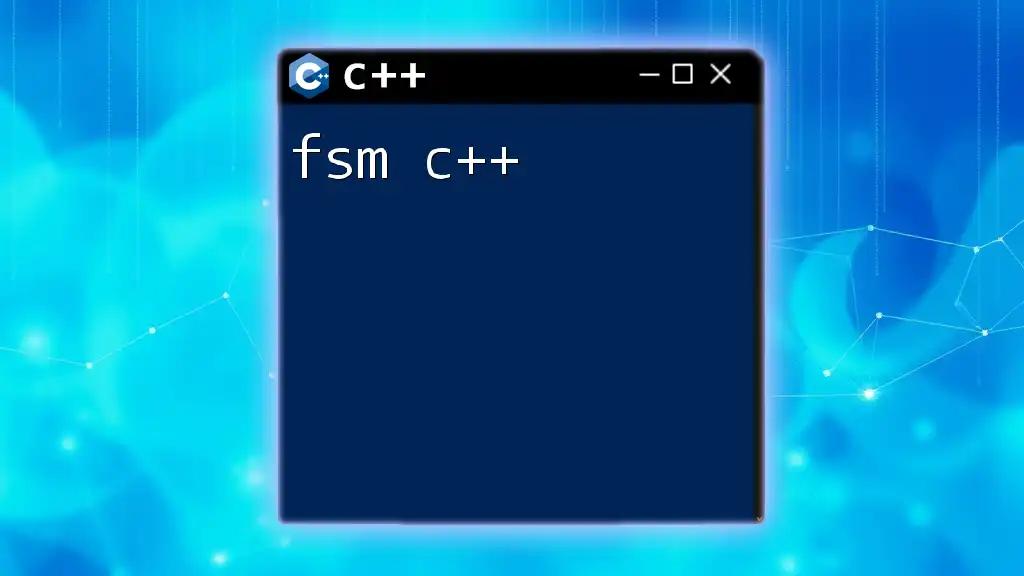 Mastering FSM in C++: A Quick and Effective Guide