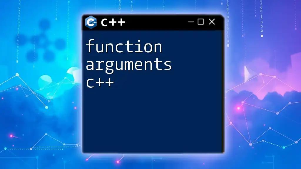 Mastering Function Arguments in C++: A Quick Guide