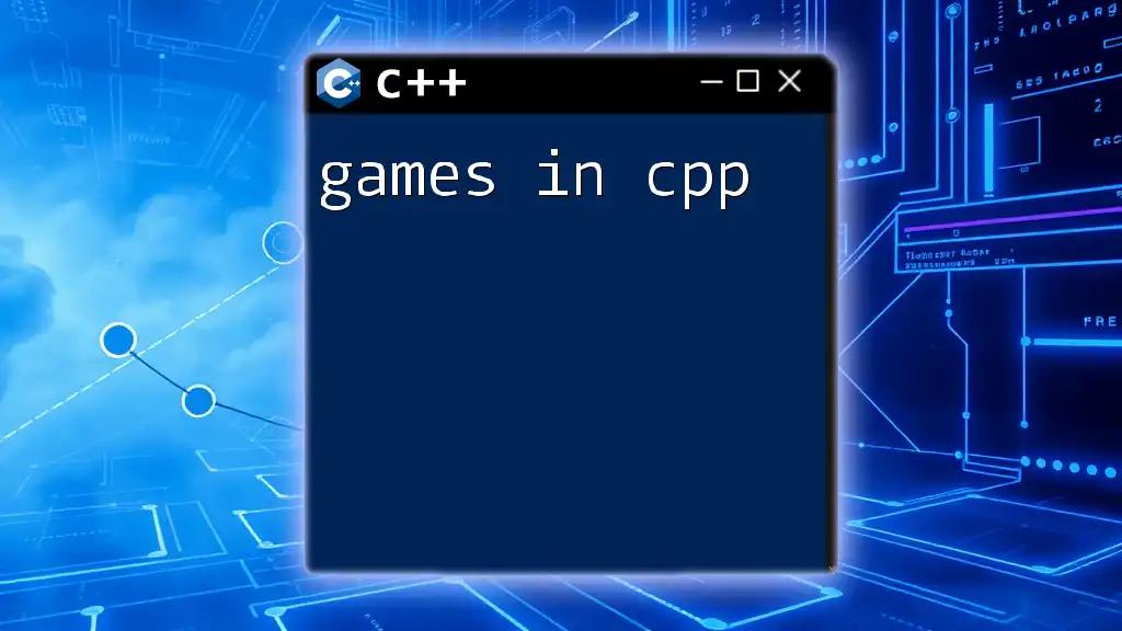 Games in CPP: Quick Tips and Tricks for Success