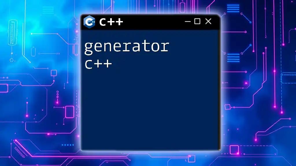 Mastering Generator C++ for Efficient Code Creation