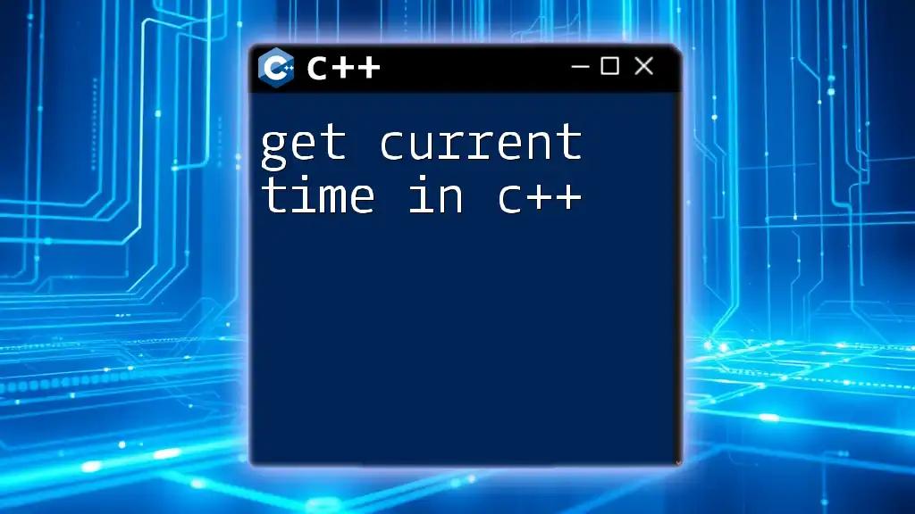 Get Current Time in C++: A Quick Guide