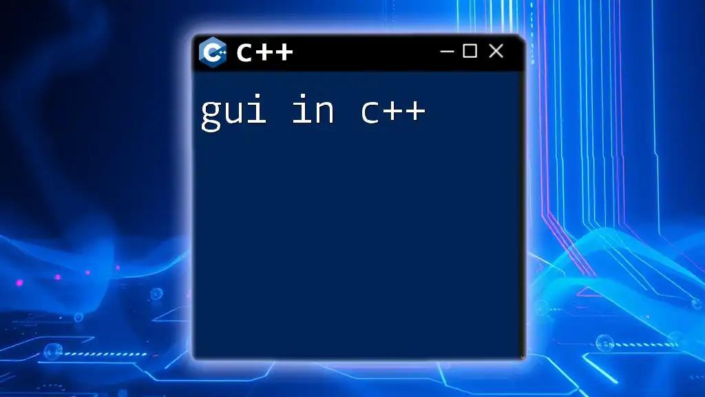 Mastering GUI in C++: A Quick Guide to Visual Interfaces