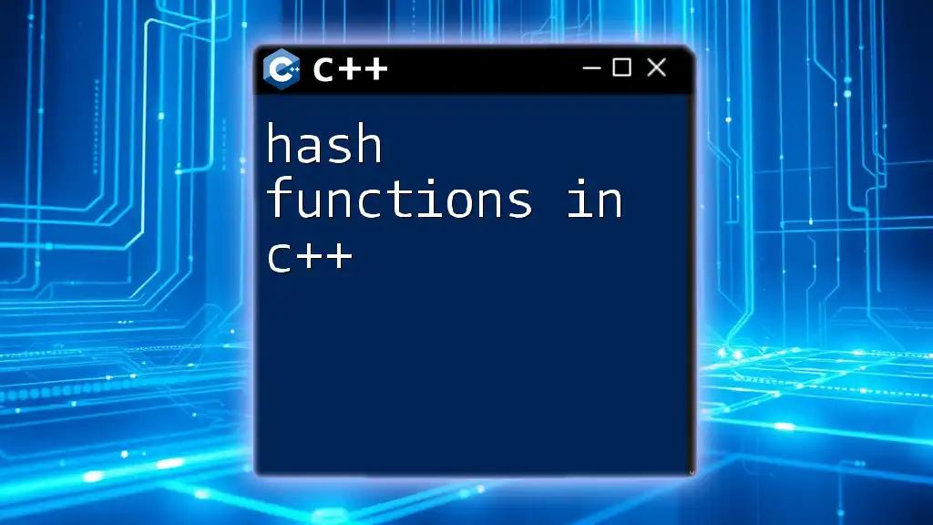 Mastering Hash Functions in C++: A Quick Guide