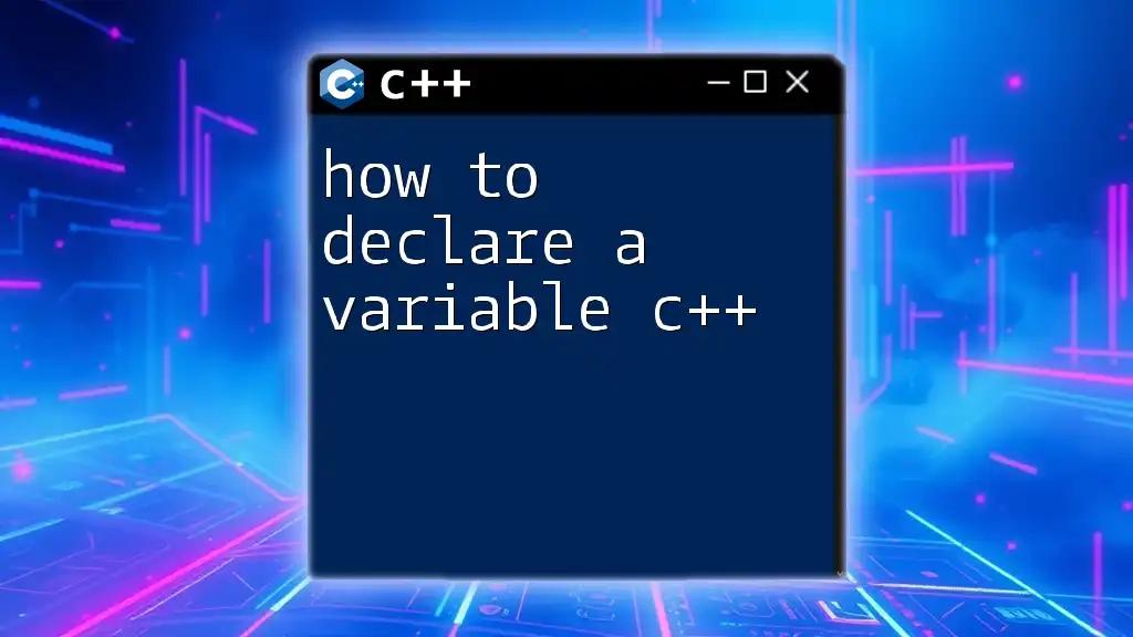 How to Declare a Variable in C++ Made Easy