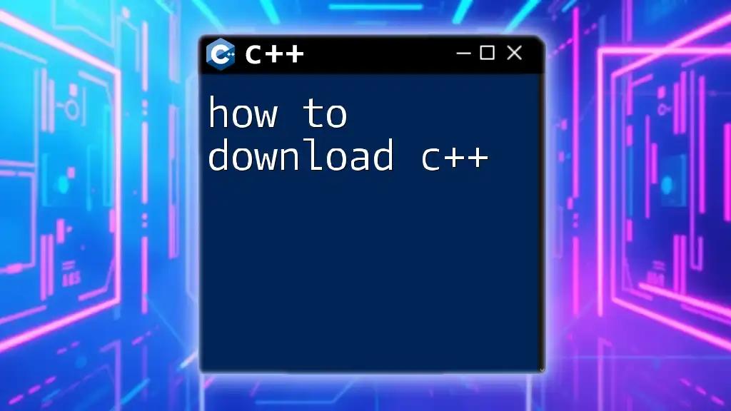 How to Download C++: The Quick Start Guide