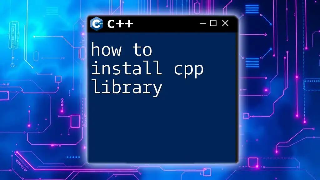 How to Install C++ Library Effortlessly and Quickly