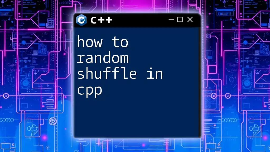 How to Random Shuffle in CPP: A Quick Guide