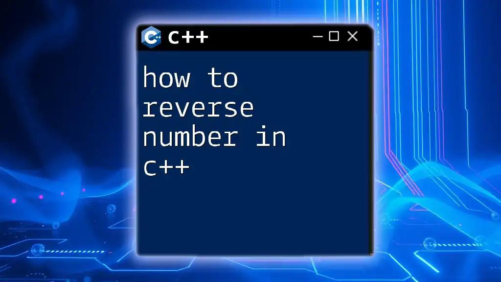 How to Reverse Number in C++ with Ease and Precision