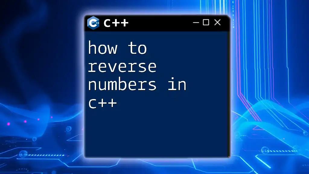 How to Reverse Numbers in C++ with Ease