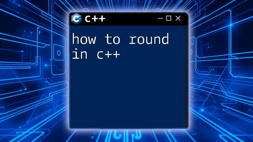 How to Round in C++: Quick and Easy Guide