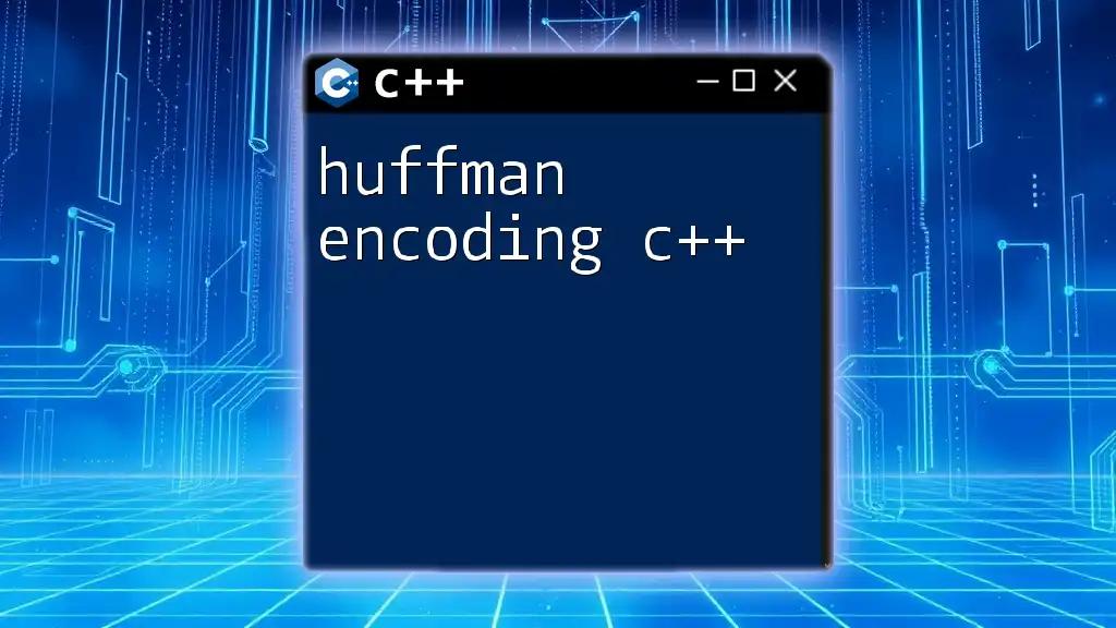 Huffman Encoding in C++: A Simple Guide