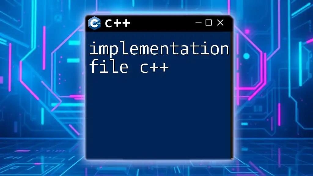 Implementation File C++: A Quick Guide to Mastering It