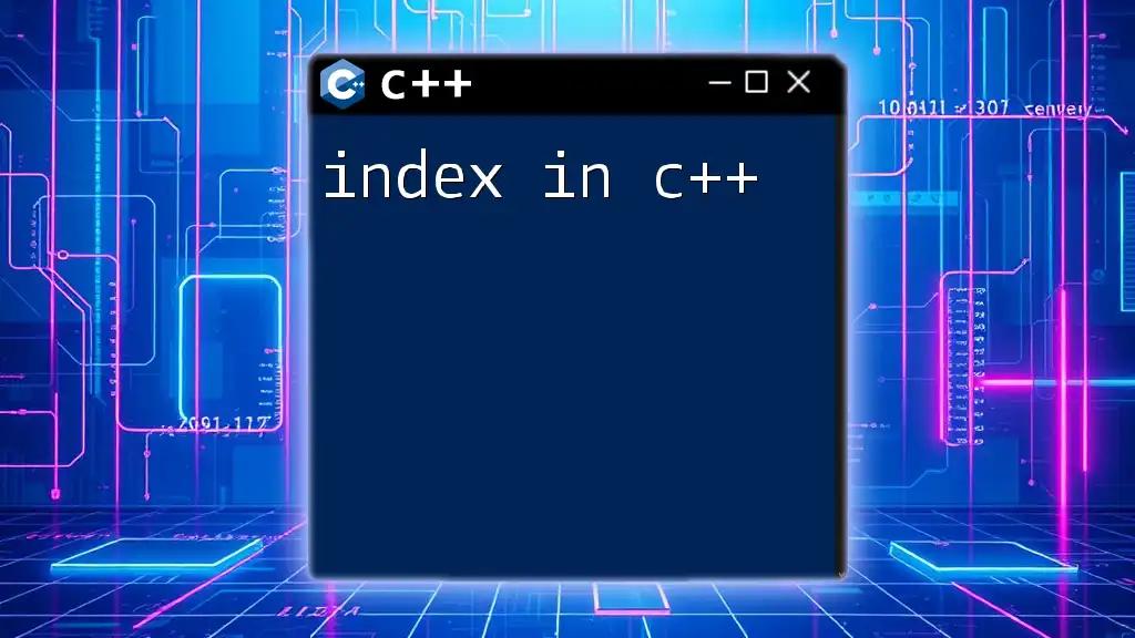 Mastering Index in C++: A Quick Guide