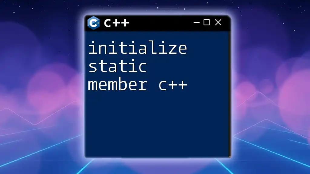 Initialize Static Member C++: Quick Guide to Mastery