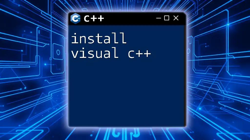 Install Visual C++: Your Quick Start Guide