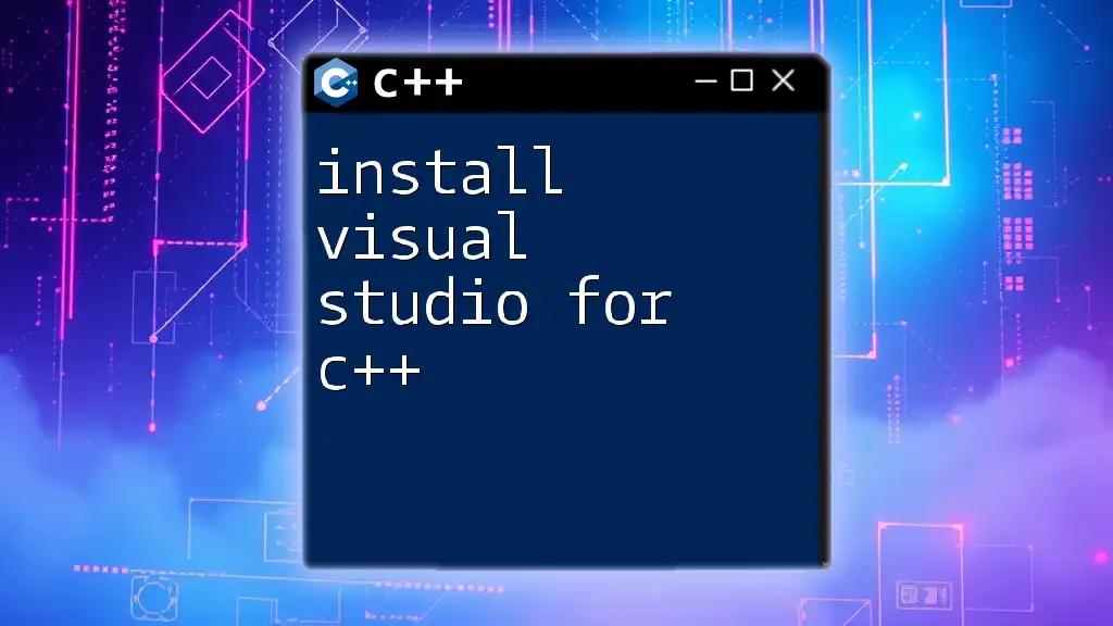 Install Visual Studio for C++: A Simple Step-by-Step Guide