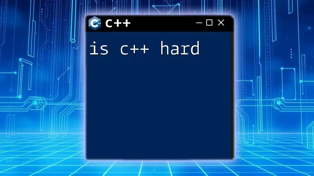 Is C++ Hard? Demystifying the Basics for Beginners