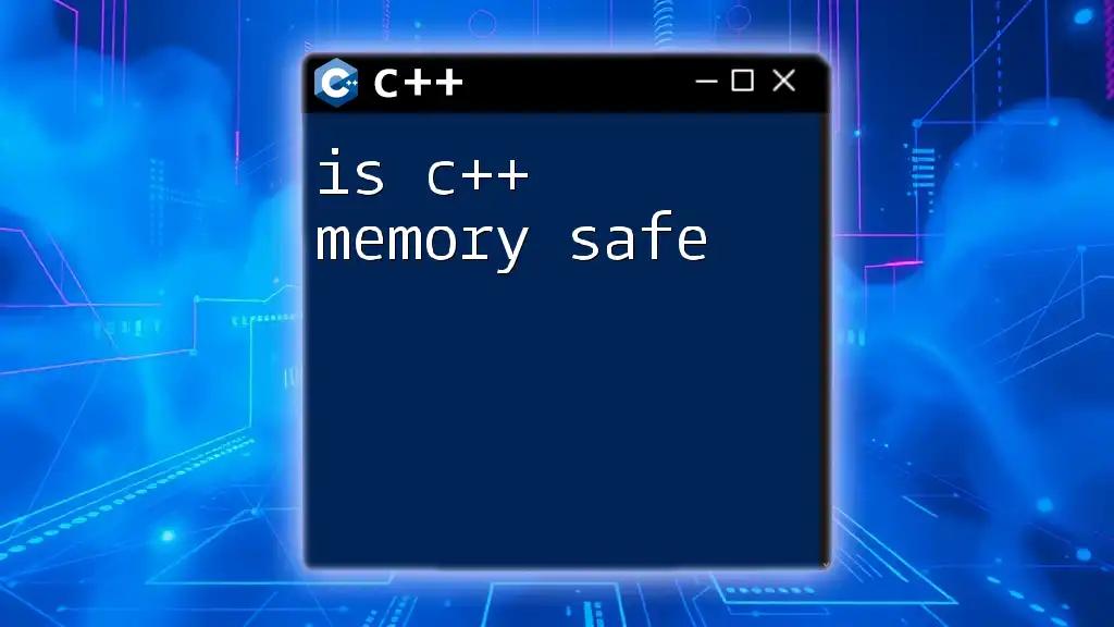 Is C++ Memory Safe? A Quick Look at Safety Features