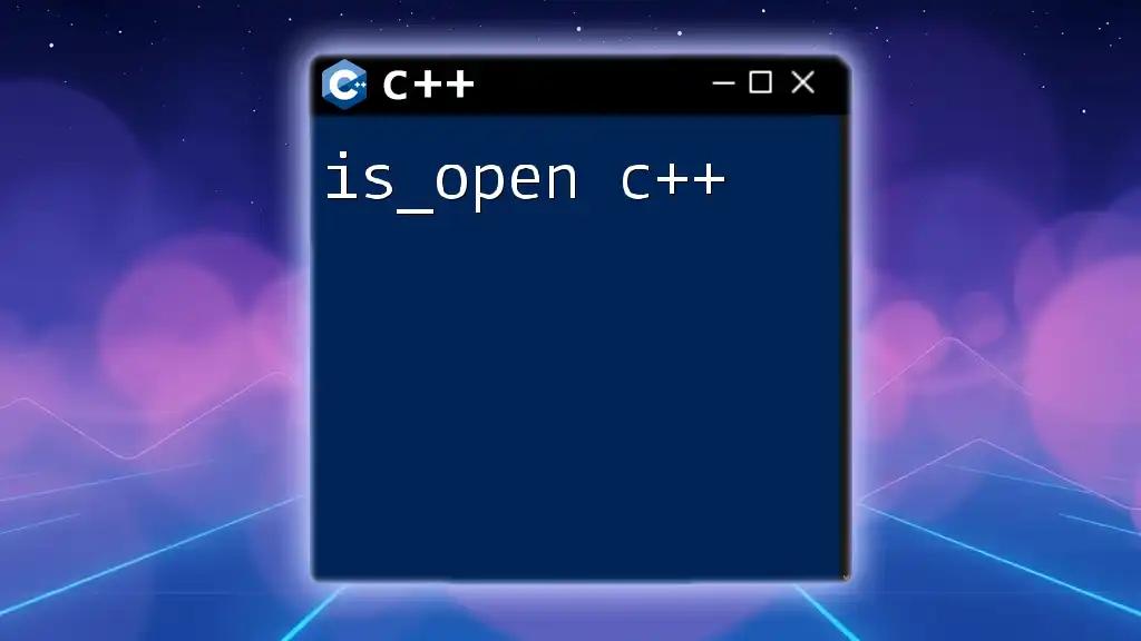 Mastering Is_Open in C++: Quick Guide to File Checking