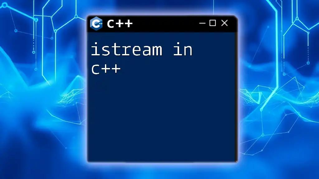 Exploring istream in C++: A Quick Guide