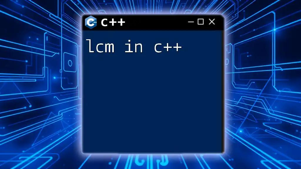 lcm in C++: Mastering Least Common Multiple with Ease