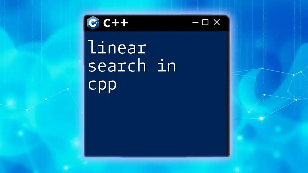 Linear Search in CPP: A Quick and Easy Guide