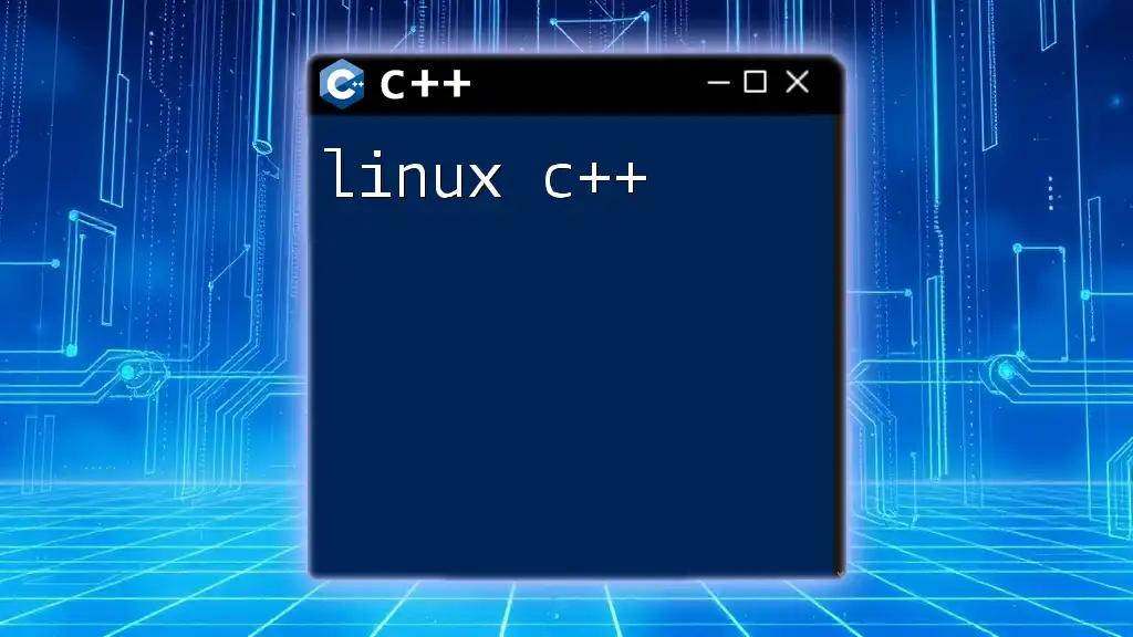 Mastering Linux C++: A Quick Guide to Effective Coding