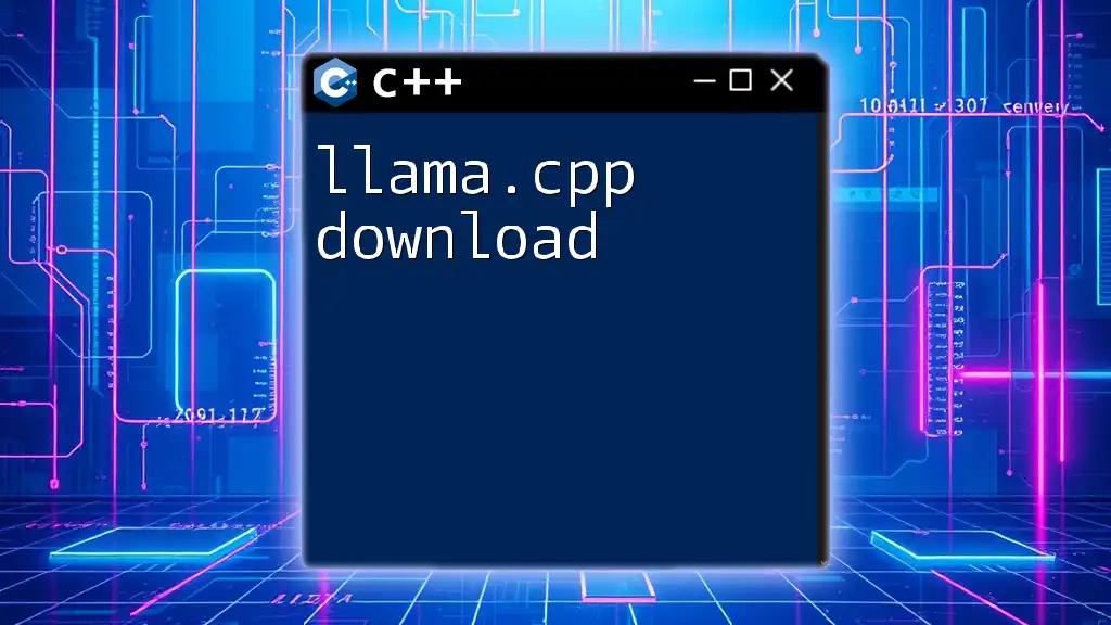 Llama.cpp Download: Your Quick Guide to Getting Started