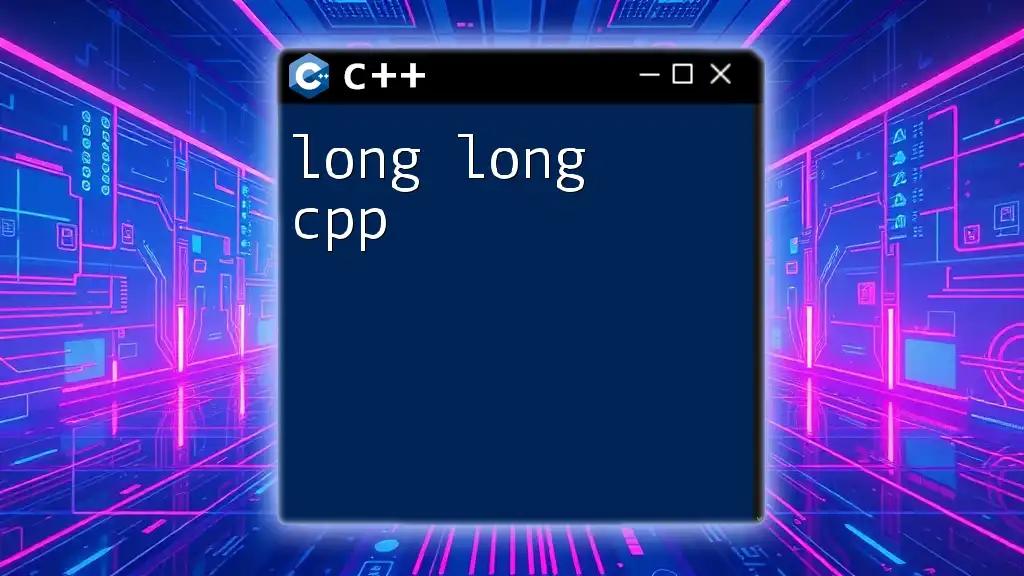 Long Long CPP: Mastering Large Integers Efficiently