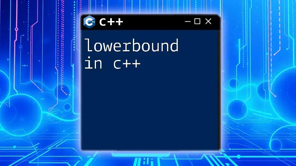 Mastering Lowerbound in C++: A Quick Guide