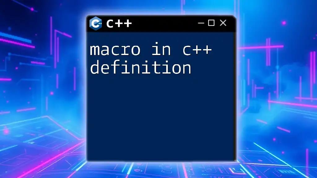 Macro in C++ Definition: A Quick Guide for Beginners