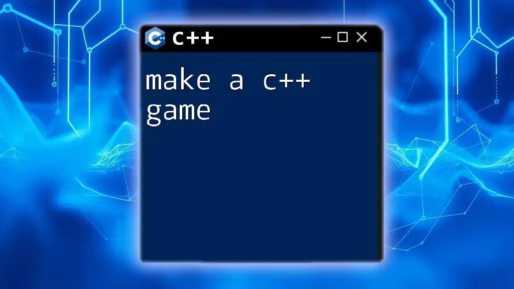 Make a C++ Game: Your Quickstart Guide to Fun Coding